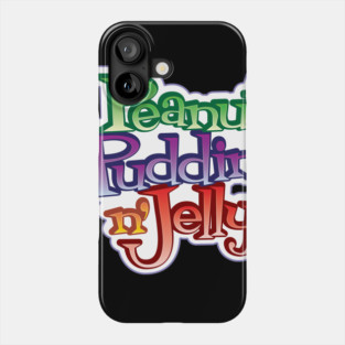 Peanut Puddin' n' Jelly Phone Case