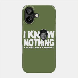 I KNOW NOTHING! Phone Case