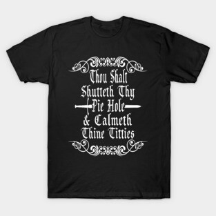 Shutteth Thy Pie Hole Sarcastic Shirt T-Shirt