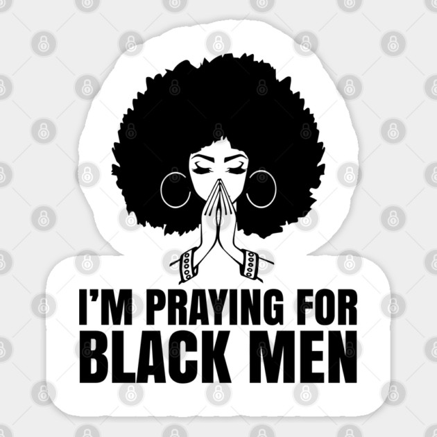 I'm Praying for black men, Black Lives Matter, No Justice No Peace, Protest Shirt Sticker by UrbanLifeApparel