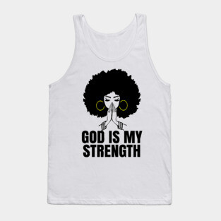God is My Strength, Black Woman Praying, Black Lives Matter, Strong Black Woman Tank Top