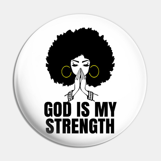 God is My Strength, Black Woman Praying, Black Lives Matter, Strong Black Woman Pin by UrbanLifeApparel