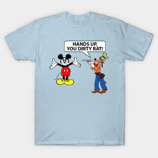 Hands Up You Dirty Rat T-Shirt