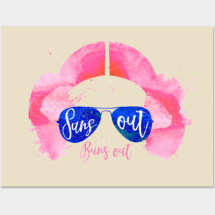 Suns Out, Buns Out Posters and Art