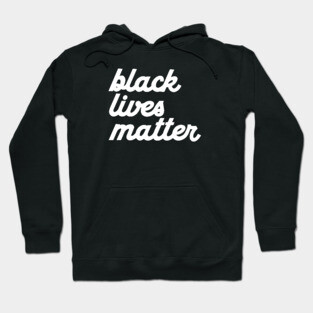 BLACK LIVES MATTER (CURSIVE) Hoodie