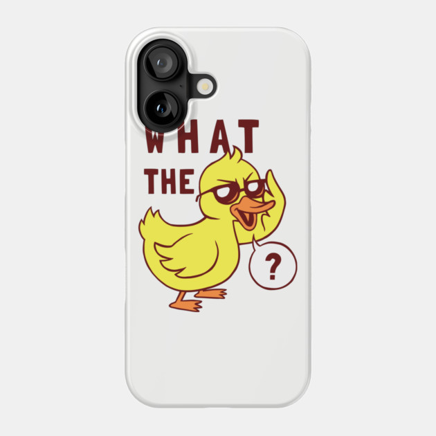 What The Duck Phone Case by dumbshirts