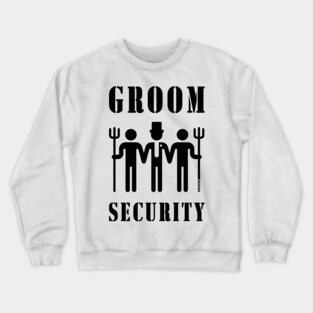 Groom Security (Bachelor Party / Stag Night / Black) Crewneck Sweatshirt