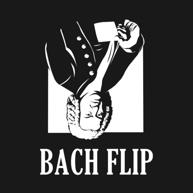 Bach Flip by dumbshirts