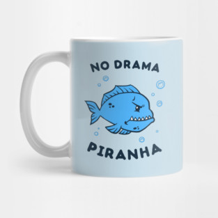 No Drama Piranha Mug
