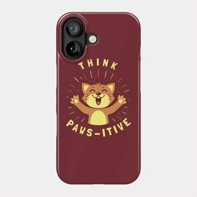 Think Pawsitive Phone Case by dumbshirts