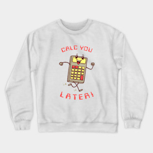Calc You Later Crewneck Sweatshirt