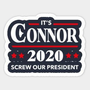 Connor 2020 Screw Our President Sticker