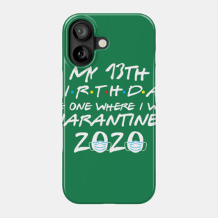 Quarantine Birthday Phone Case