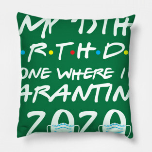 Quarantine Birthday Pillow