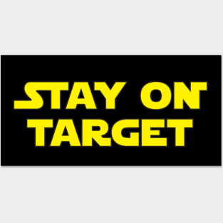 Stay On Target Posters and Art