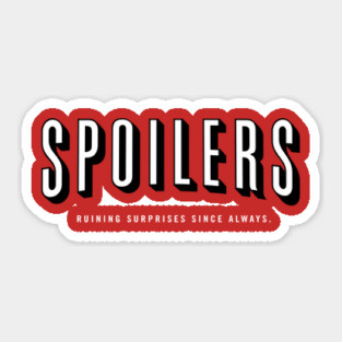 SPOILERS Sticker