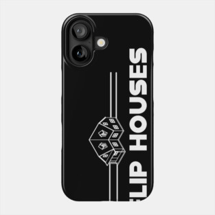 Real Estate - I flip houses Phone Case