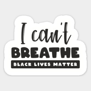 Black lives matter, I can't breathe, George Floyd, Stop killing black people, Black history Magnet
