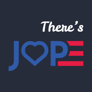 JOE + HOPE: There's JOPE for America T-Shirt