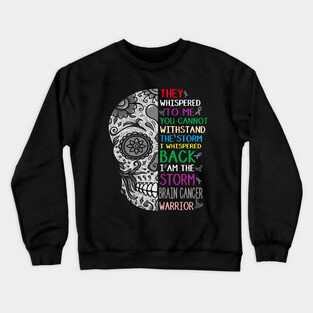 brain cancer skull warrior i am the storm Crewneck Sweatshirt