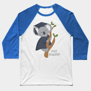 Fully koalified koala bear Baseball T-Shirt