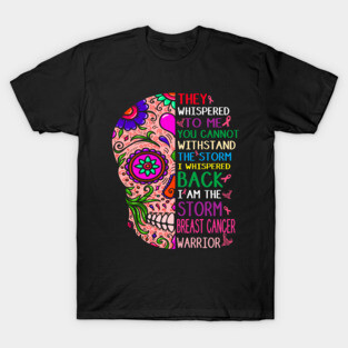 breast cancer skull warrior i am the storm T-Shirt