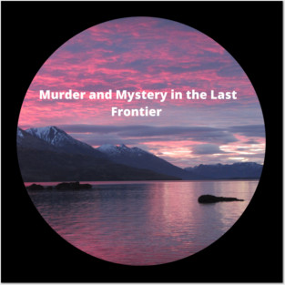 Murder in the Last Frontier Posters and Art