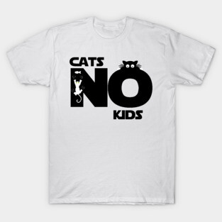 cats no kids T-Shirt