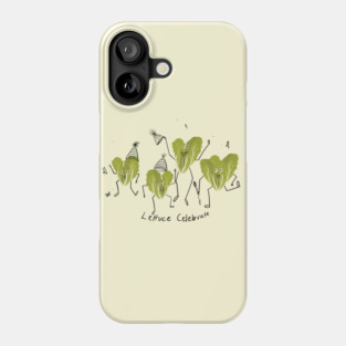 Lettuce Celebrate Phone Case
