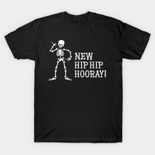 New Hip Hip Hooray Hip operation surgery gift idea T-Shirt