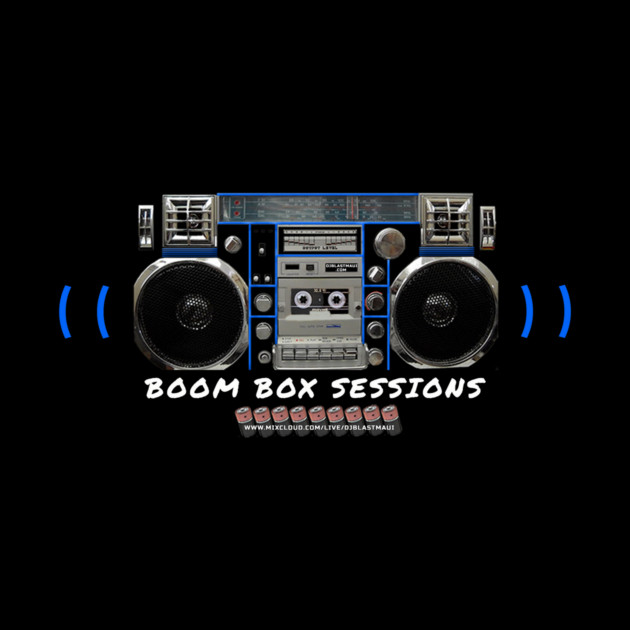 DjBlastsBoomBoxSessons by DjBlastMaui