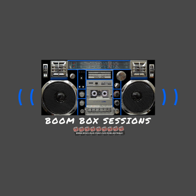 DjBlastsBoomBoxSessons by DjBlastMaui