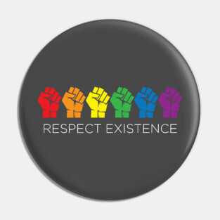 RESPECT EXISTENCE Pin