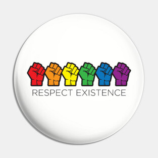 RESPECT EXISTENCE Pin