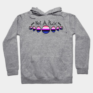Not A Phase- Genderfluid Hoodie