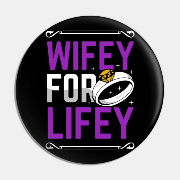 Wifey For Lifey Bride Gift Wedding Wife Engagement Accouncement Pin by belownormal