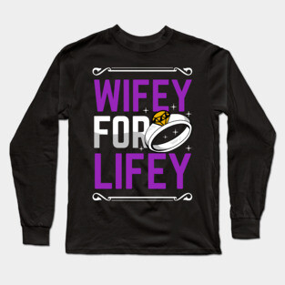 Wifey For Lifey Bride Gift Wedding Wife Engagement Accouncement Long Sleeve T-Shirt