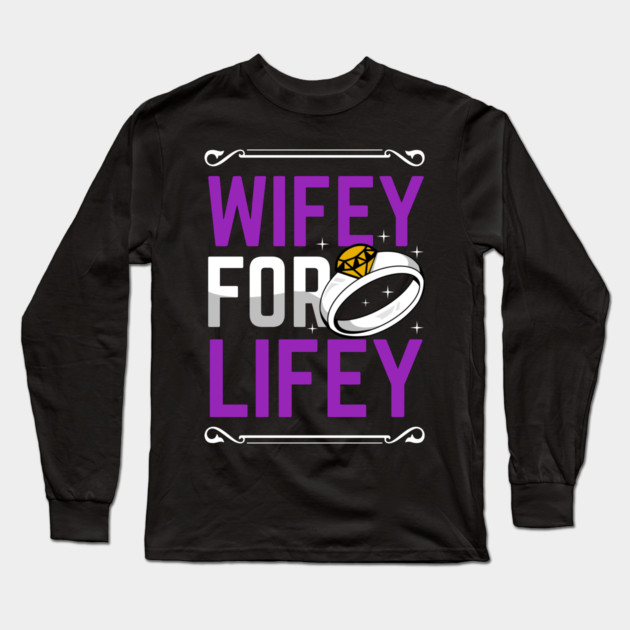 Wifey For Lifey Bride Gift Wedding Wife Engagement Accouncement Long Sleeve T-Shirt by belownormal