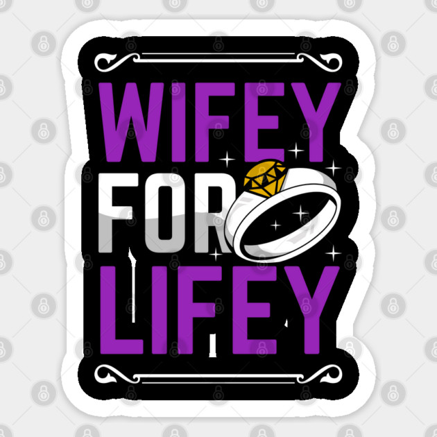 Wifey For Lifey Bride Gift Wedding Wife Engagement Accouncement Sticker by belownormal