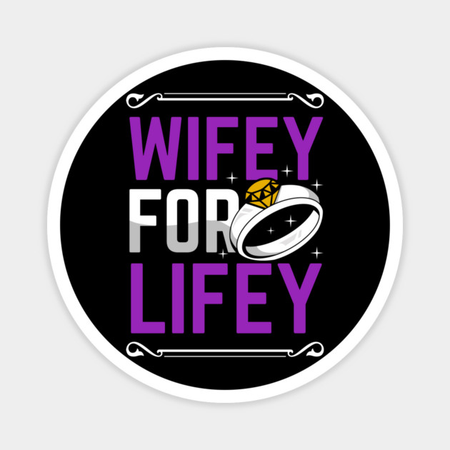 Wifey For Lifey Bride Gift Wedding Wife Engagement Accouncement Magnet by belownormal