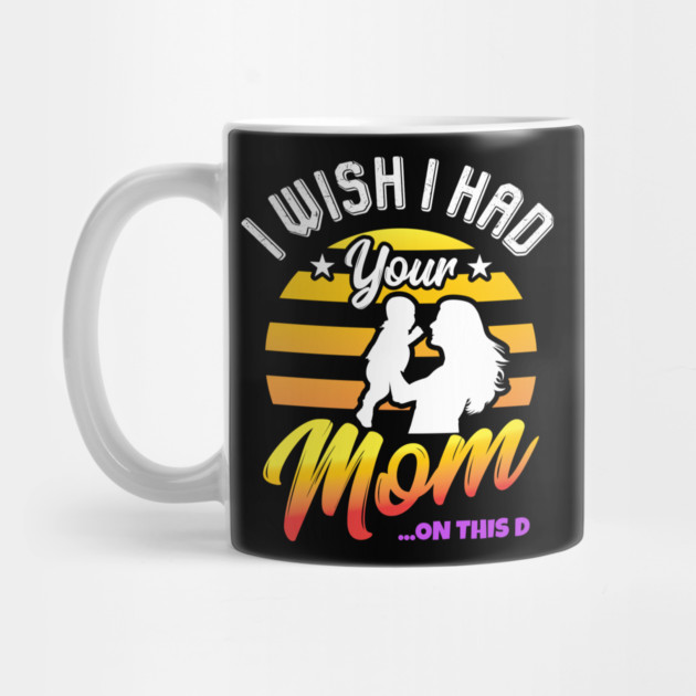 I Wish I Had Your Mom On This D Milf Hunter Gift by belownormal