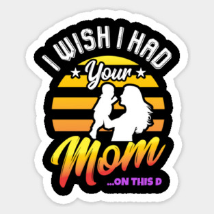 I Wish I Had Your Mom On This D Milf Hunter Gift Magnet