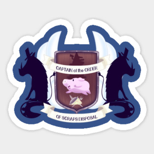 CAPTAIN OF THE ORDER OF THE SCRAPS DISPOSAL Sticker