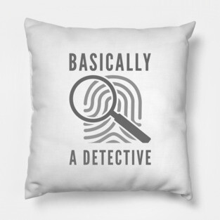 Basically A Detective Pillow