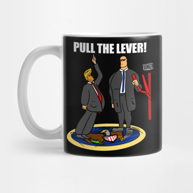 President Trump Pull The Lever Bunker Bitch by belownormal