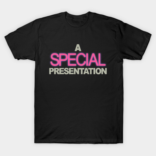 A Special Presentation T-Shirt by Artificial Cheese