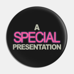 A Special Presentation Pin