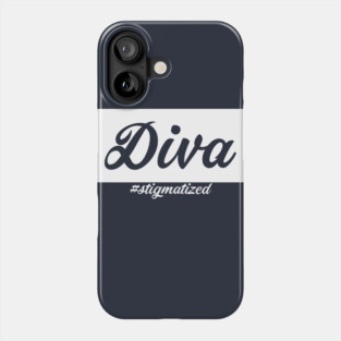Diva - Stigmatized Phone Case
