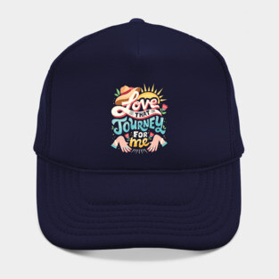 Love that journey for me Hat