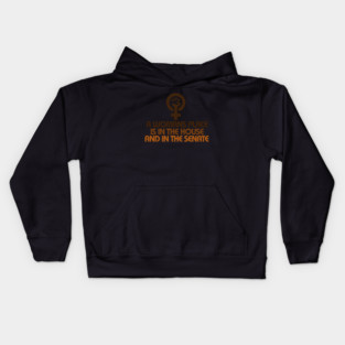 A womans place is in the house and senate Kids Hoodie
